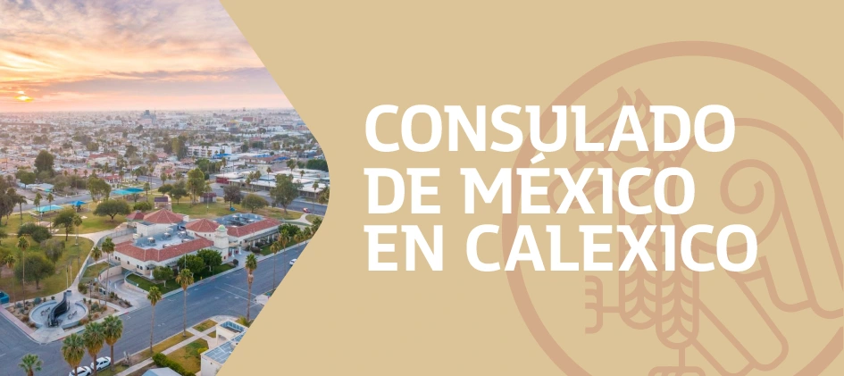Citas para el Consulado de México en Calexico California
